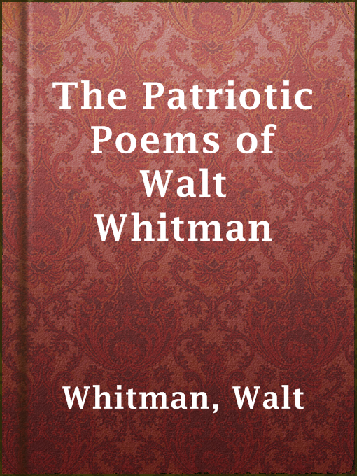 Title details for The Patriotic Poems of Walt Whitman by Walt Whitman - Available